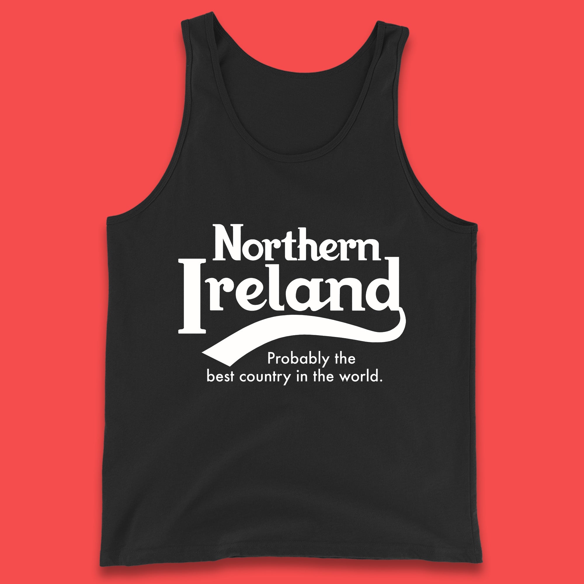 North Ireland Probably The Best Country In The World Uk Constituent Country Northern Ireland Is A Part Of The United Kingdom Tank Top