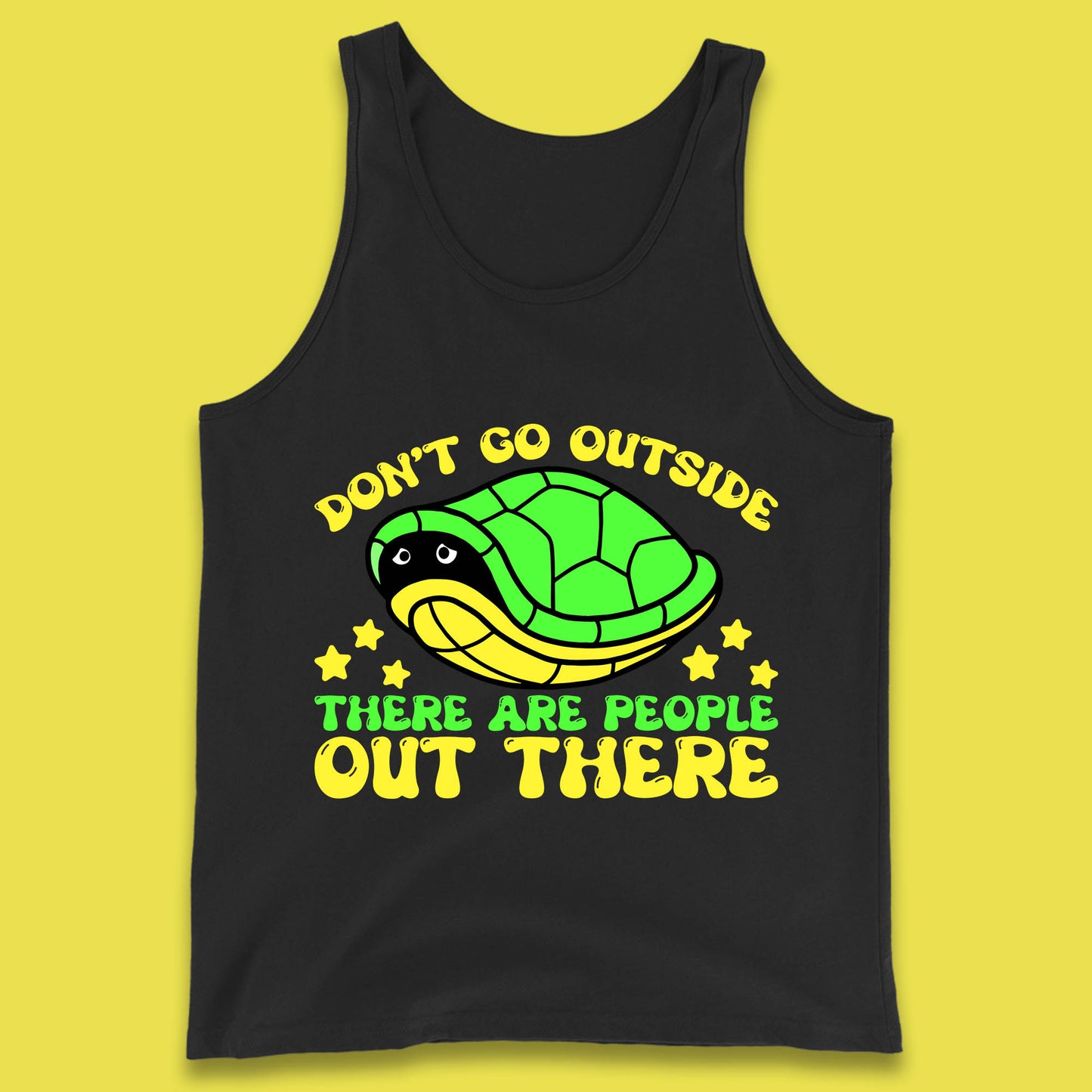 Don't Go Outside There Are People Out There Funny Turtle Tank Top