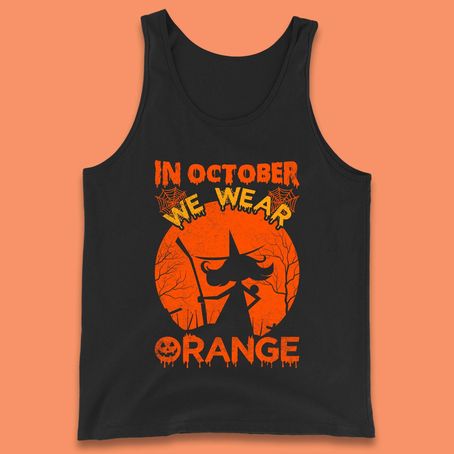 In October We Wear Orange Funny Quote Scary Witch With Broom Halloween Costume October Festive Tank Top