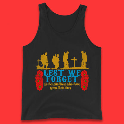Lest We Forget We Honour Those Who Have Given Their Lives Remembrance Day Tank Top