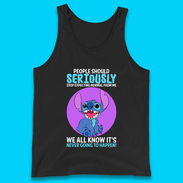 Disney Stitch People Should Seriously Stop Expecting Normal From Me We All Know It's Never Going To Happen Sarcastic Joke Tank Top