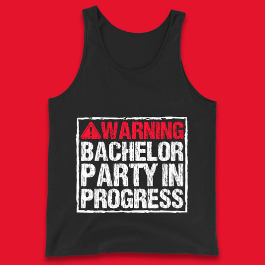 Warning Bachelor Party In Progress Funny Stag Guys Night Out Wedding Tank Top