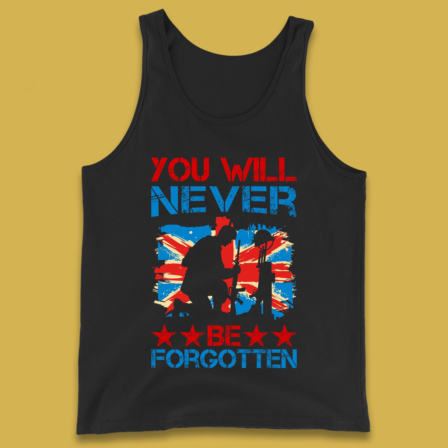 You Will Be Never Forgotten Soldier Kneeling Fallen Soldier Remembrance Day British Armed Force British Flag Patriotism Tank Top