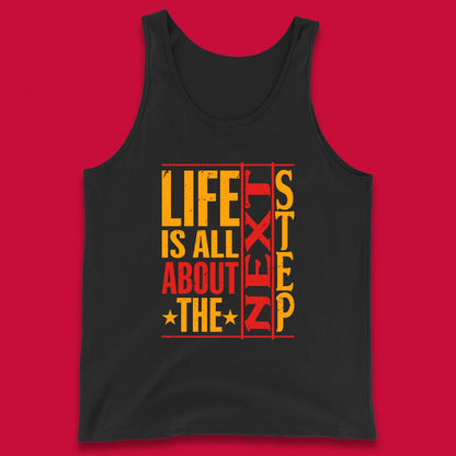 Life Is All About The Next Step Motivational Quote Gift Tank Top