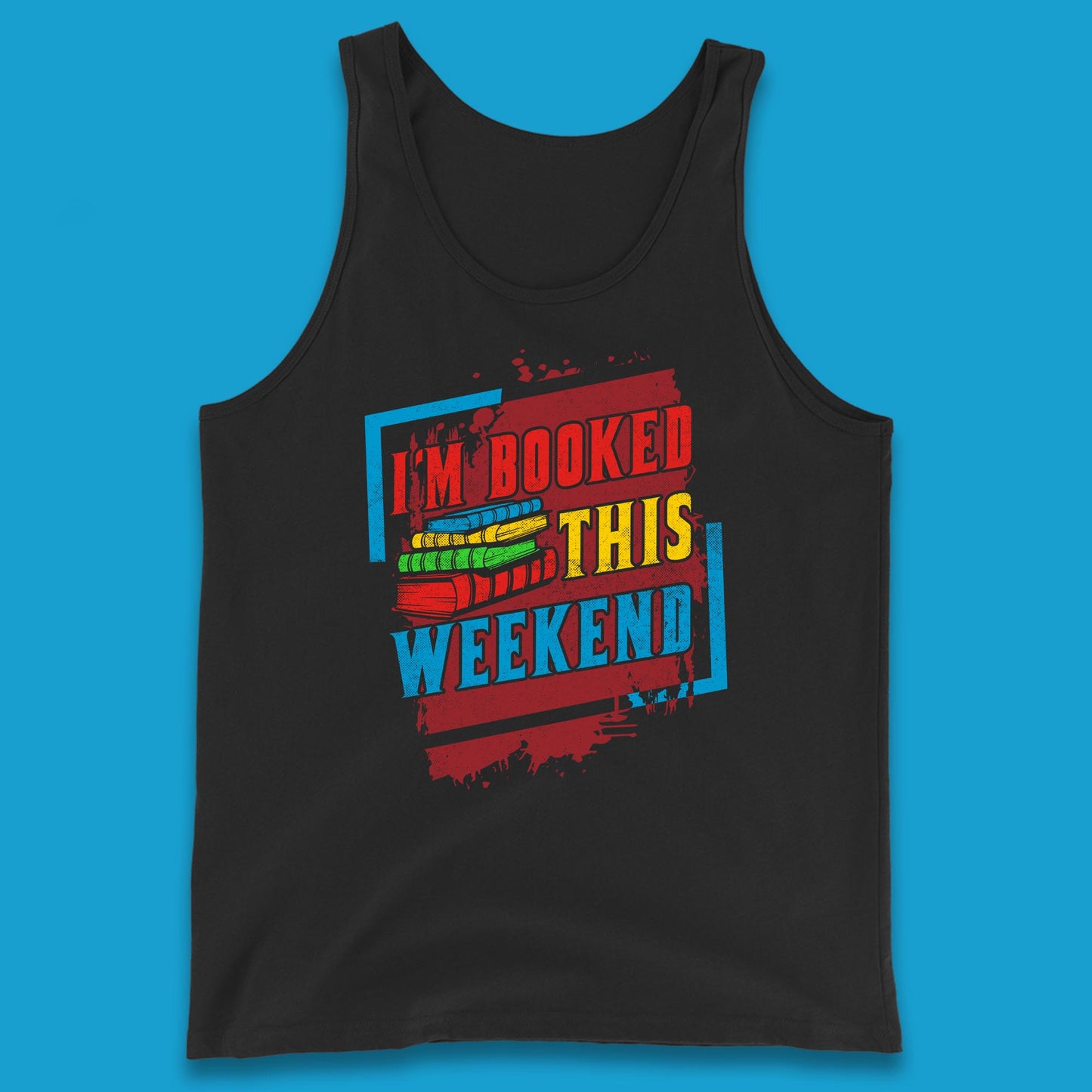 I'm Booked This Weekend Retro Book Lover Book Vibes Reading Librarian Tank Top