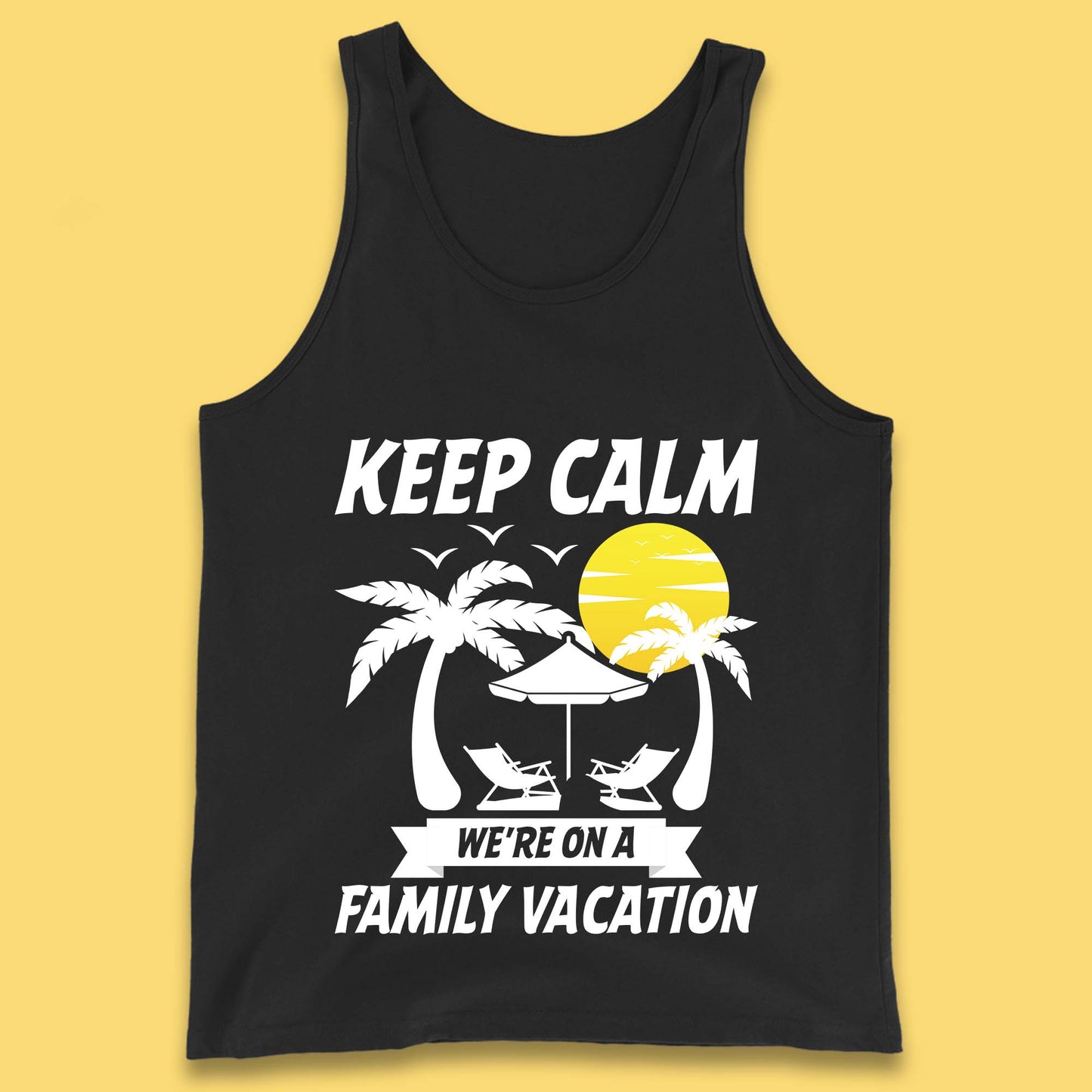 Keep Calm We're On A Family Vacation Summer Holidays Matching Family Beach Trip Tank Top
