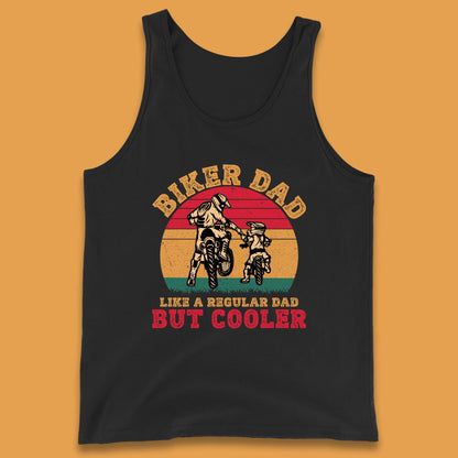 Biker Dad Like A Regular Dad But Cooler Tank Top