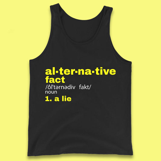 Alternative Facts Definition Anti Trump Feminist  Not My President Funny Alternative Facts Are Lies Tank Top
