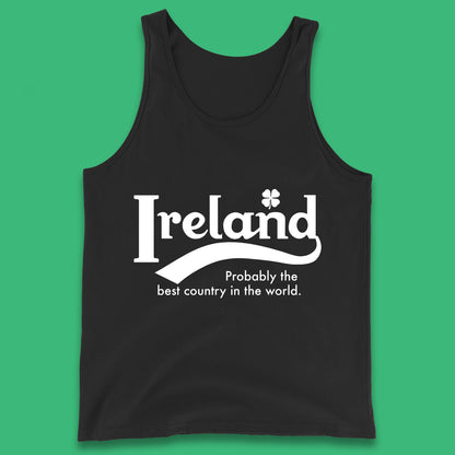 Ireland Probably The Best Country In The World Republic Of Ireland Country In North-Western Europe Tank Top