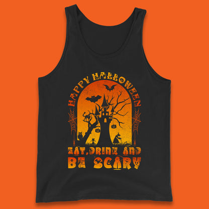 Happy Halloween Eat Drink And Be Scary Spooky Horror Hunted House Festive Gift Tank Top