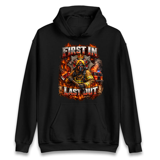 Firefighter First in Last Out Hoodie