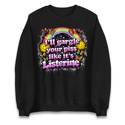 I'll Gargle Your Piss Like It's Listerine Jumper