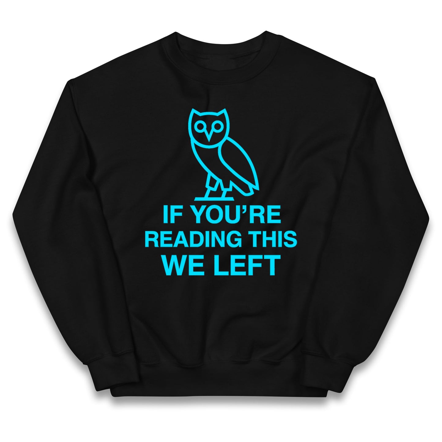 If You're Reading This We Left Kids Jumper