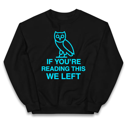 If You're Reading This We Left Kids Jumper
