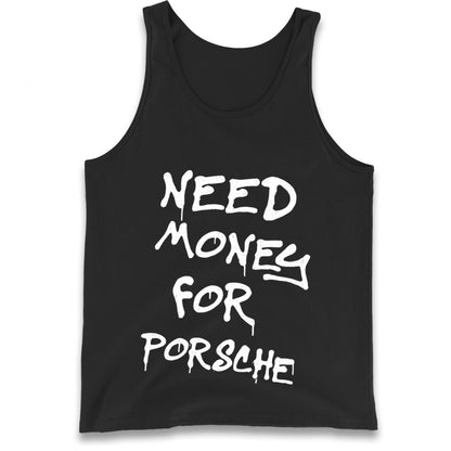 Need Money For Porsche Tank Top