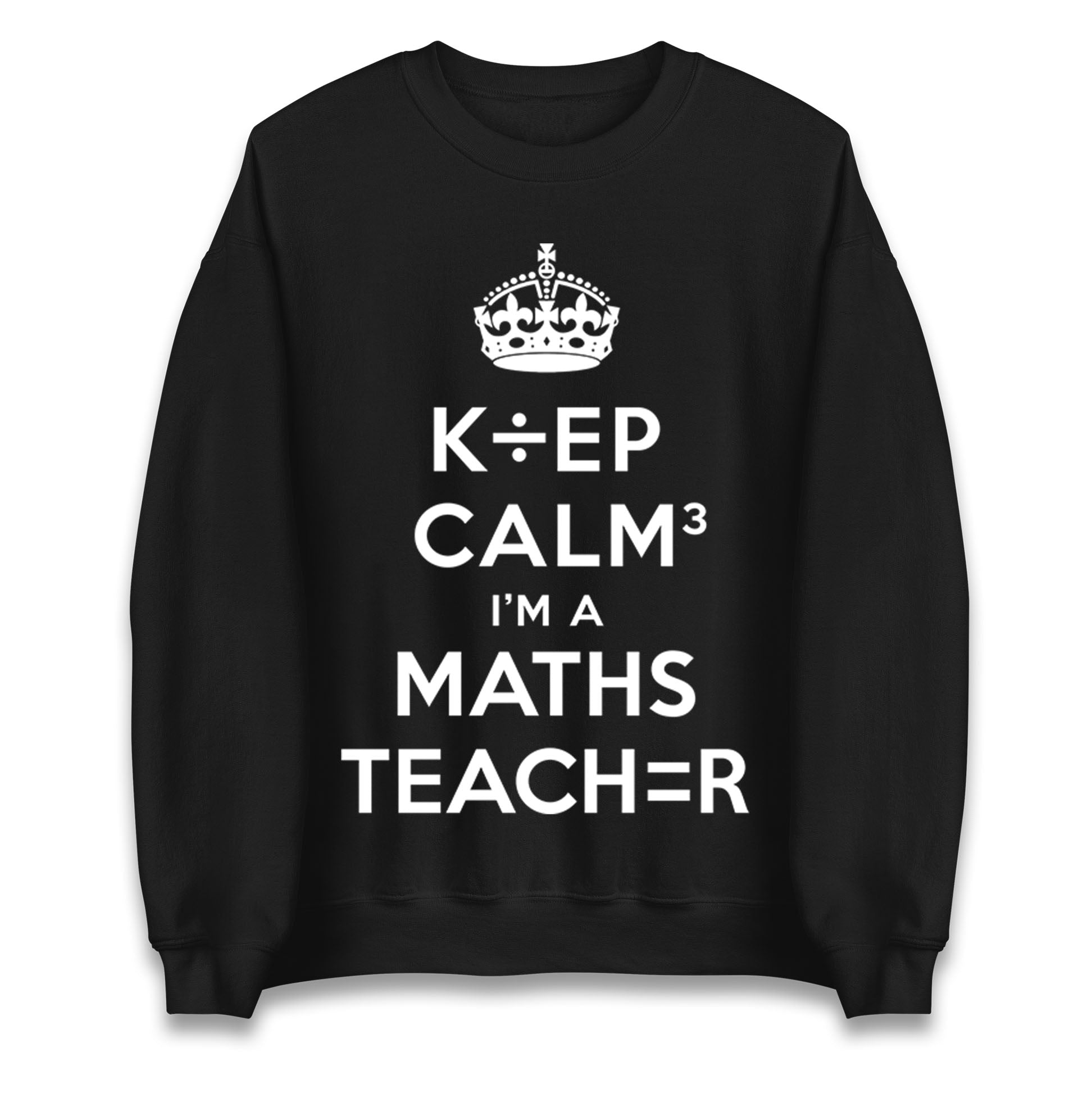 Keep Calm I’m A Maths Teacher Jumper