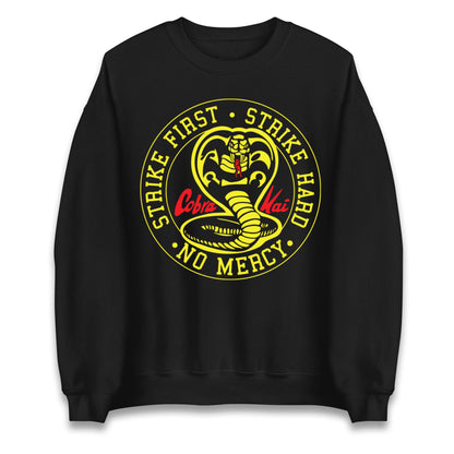 Cobra Kai Strike First Strike Hard Unisex Sweatshirt