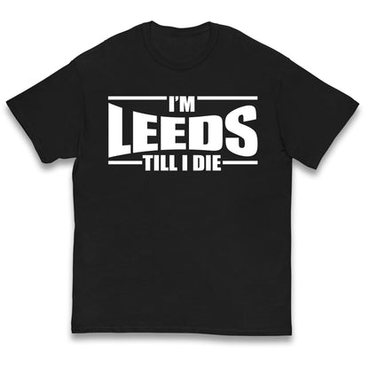Leeds Till I Die Football Kids T Shirt