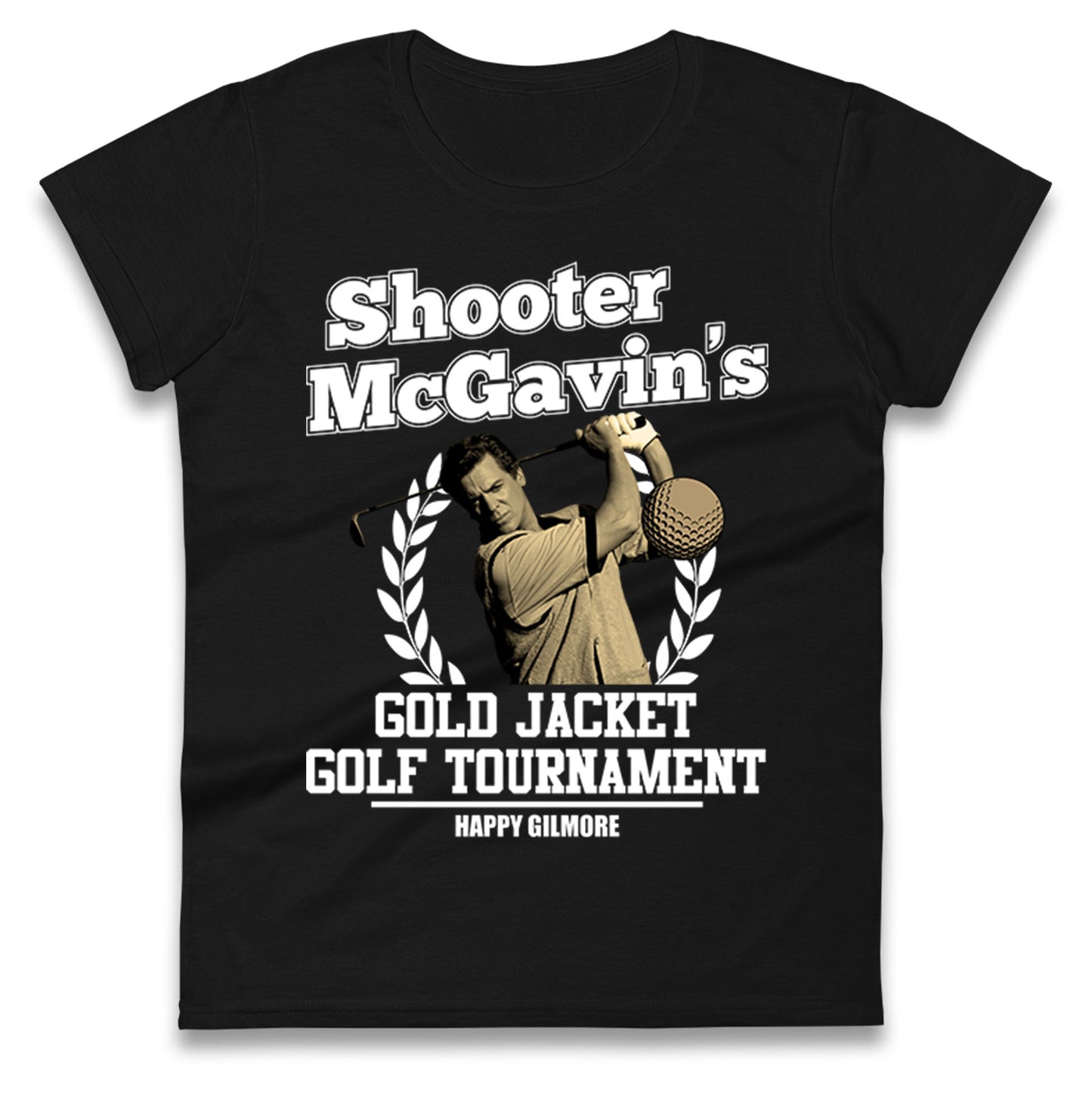 Mcgavin Happy Gilmore Ladies T Shirt 