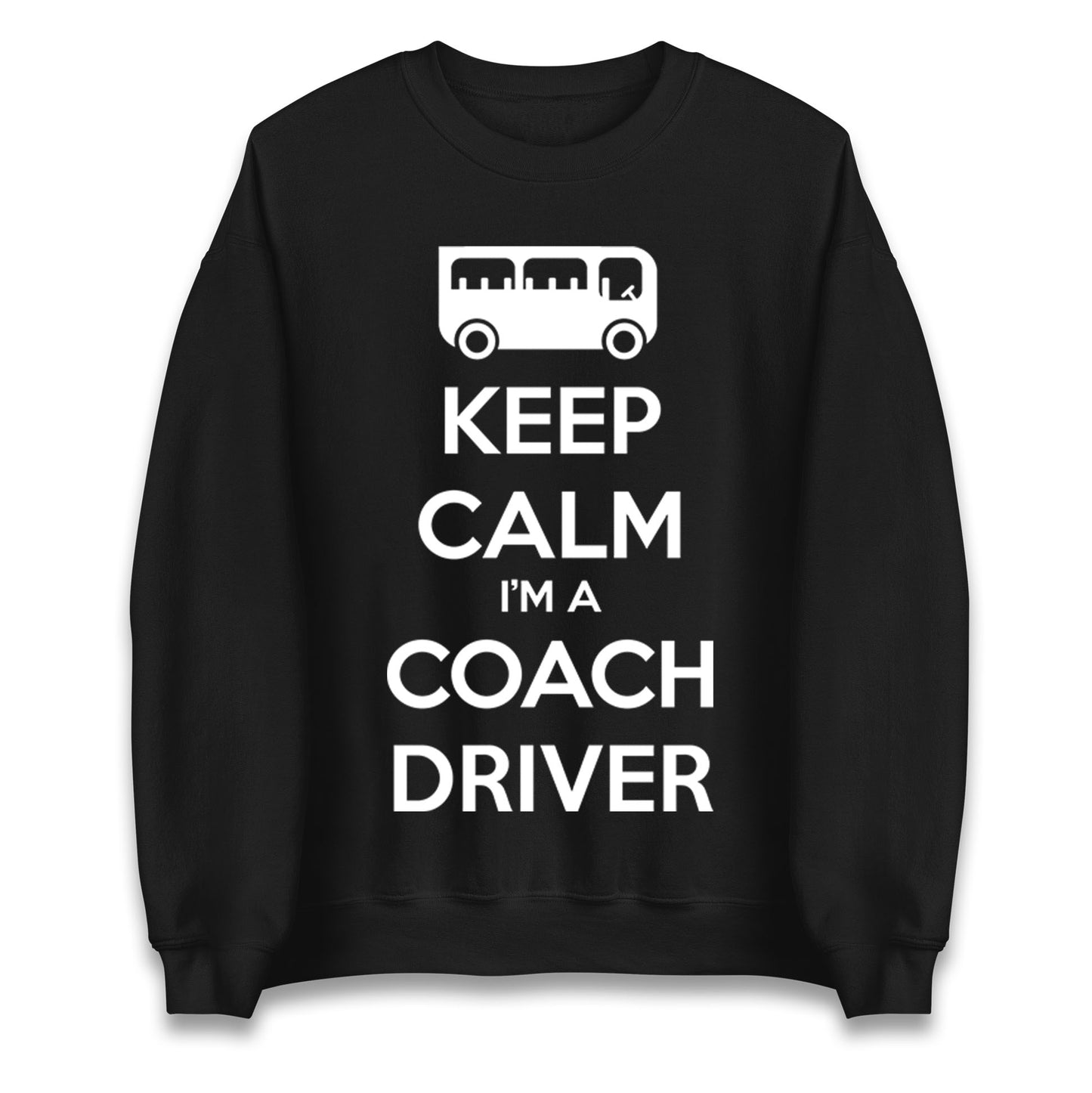 Keep Calm I’m a Coach Driver Jumper