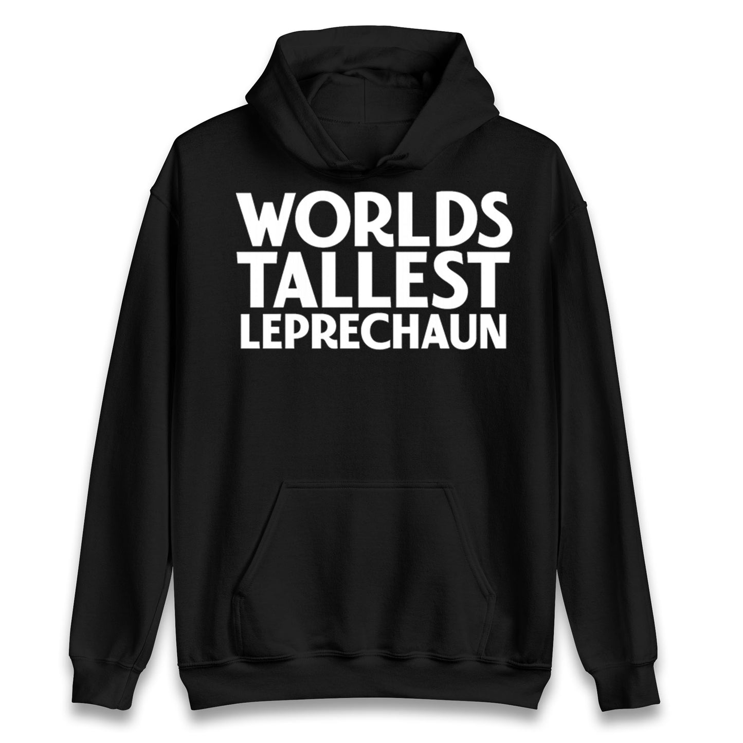 Worlds Tallest Leprechaun Hoodie 