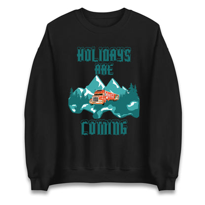Christmas Holidays Are Coming Unisex Sweatshirt