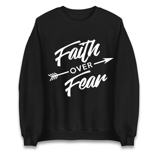 Faith Over Fear Unisex Sweatshirt