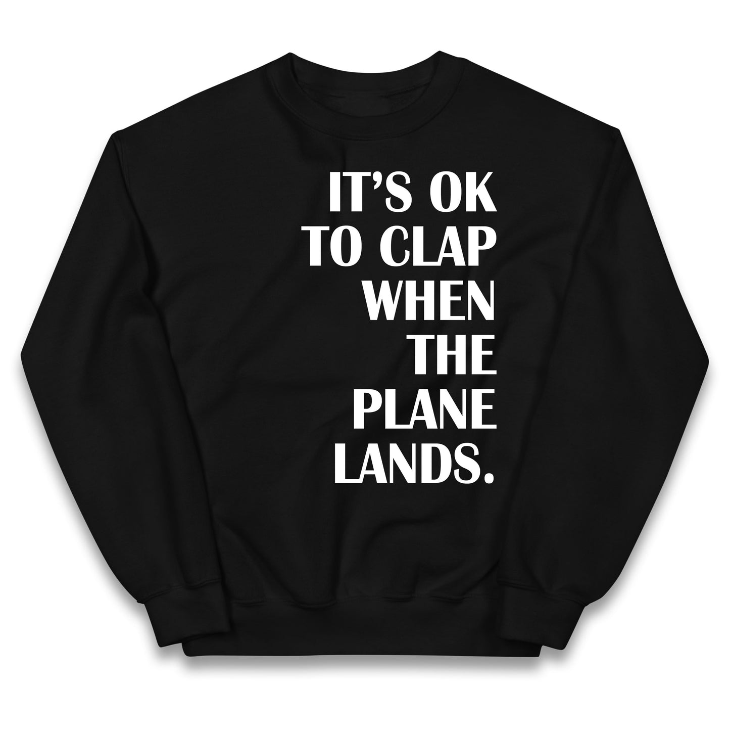 It's OK To Clap When The Plane Lands Kids Jumper
