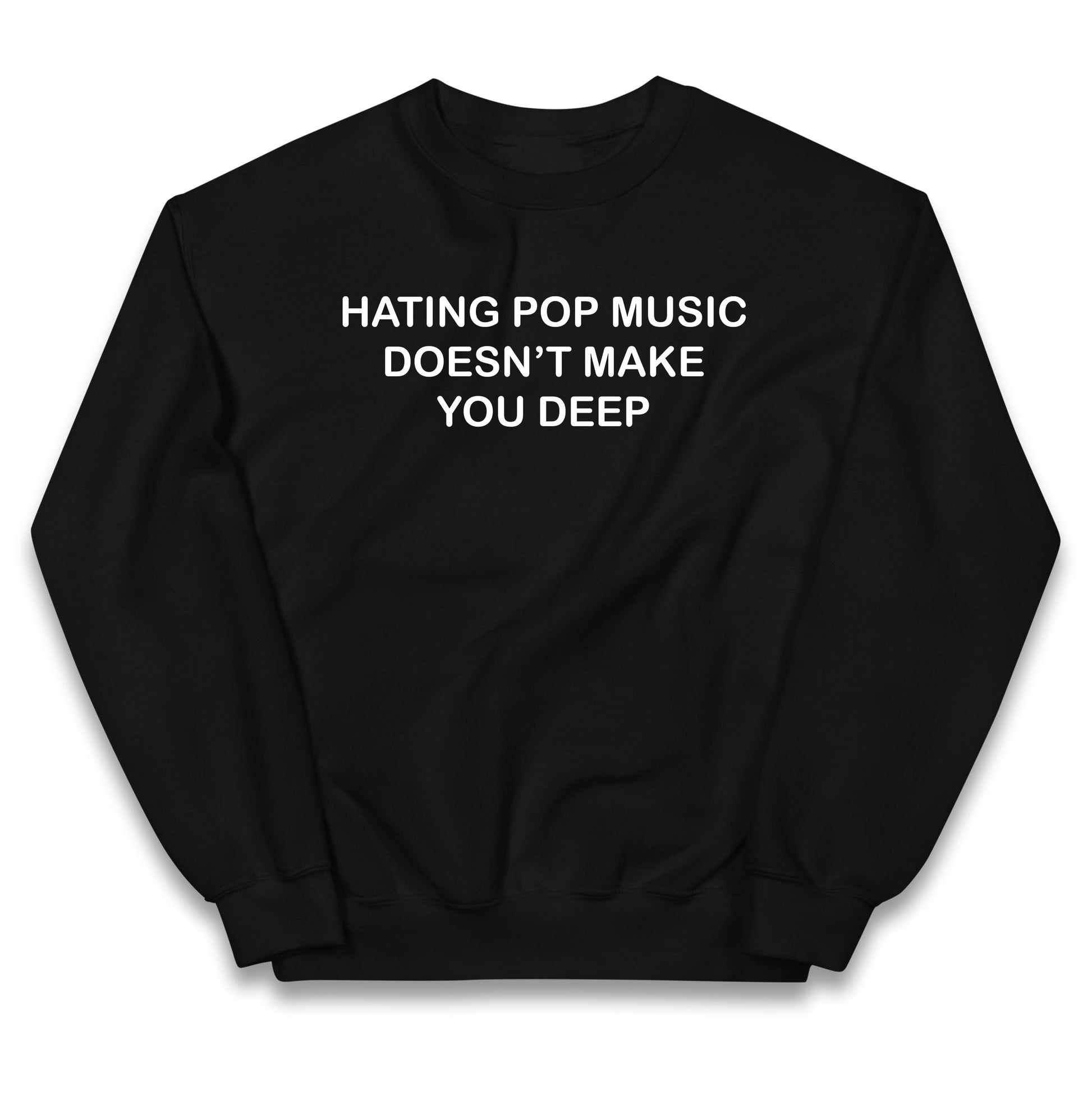 Hating Pop Music Doesn’t Make You Deep Kids Jumper