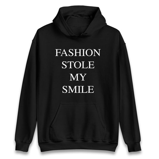Fashion Stole My Smile Hoodie