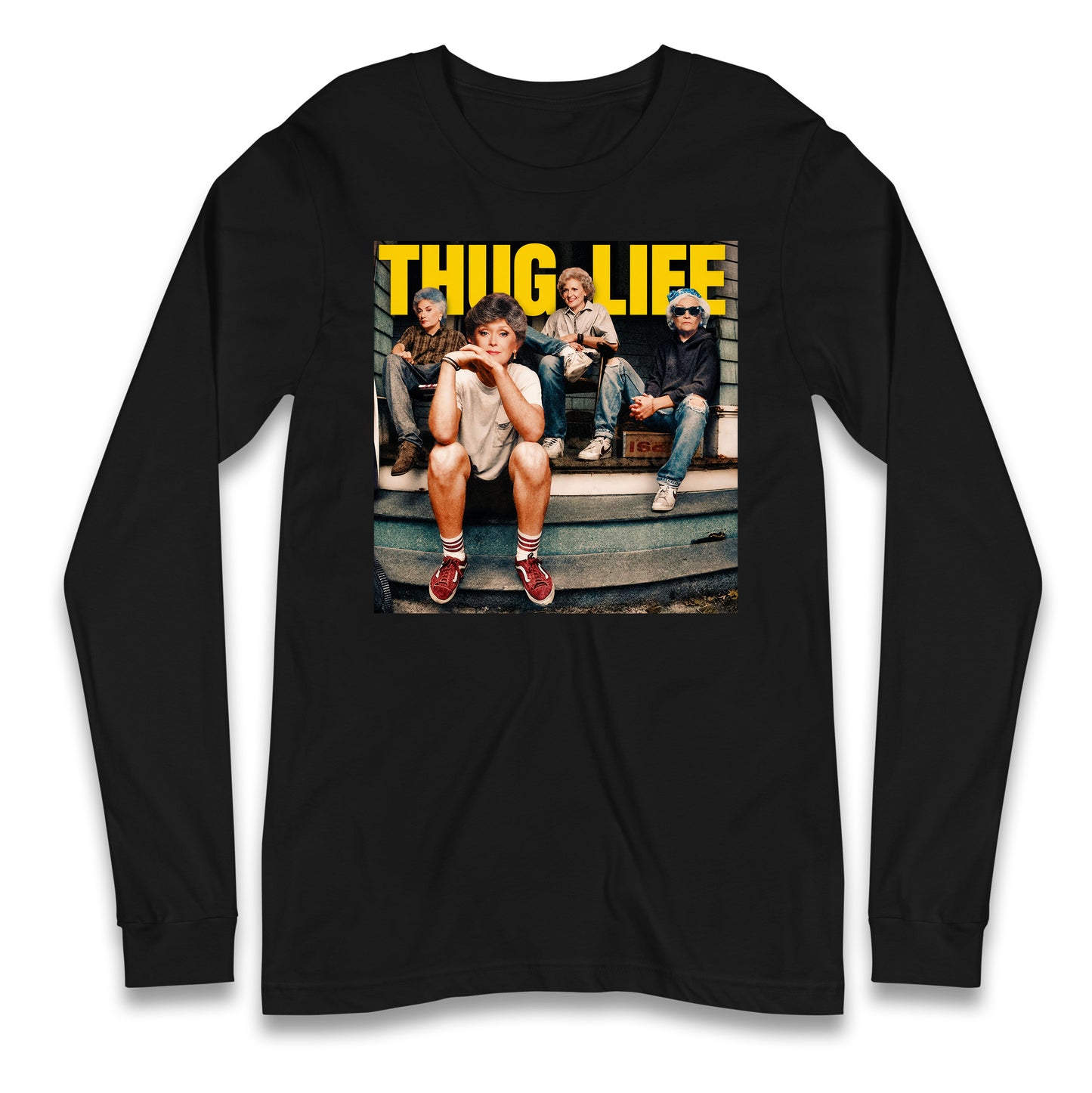 Golden Girls Thug Life Longsleeve T Shirt
