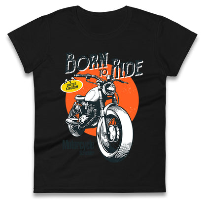 Born To Ride UK Ladies T Shirt