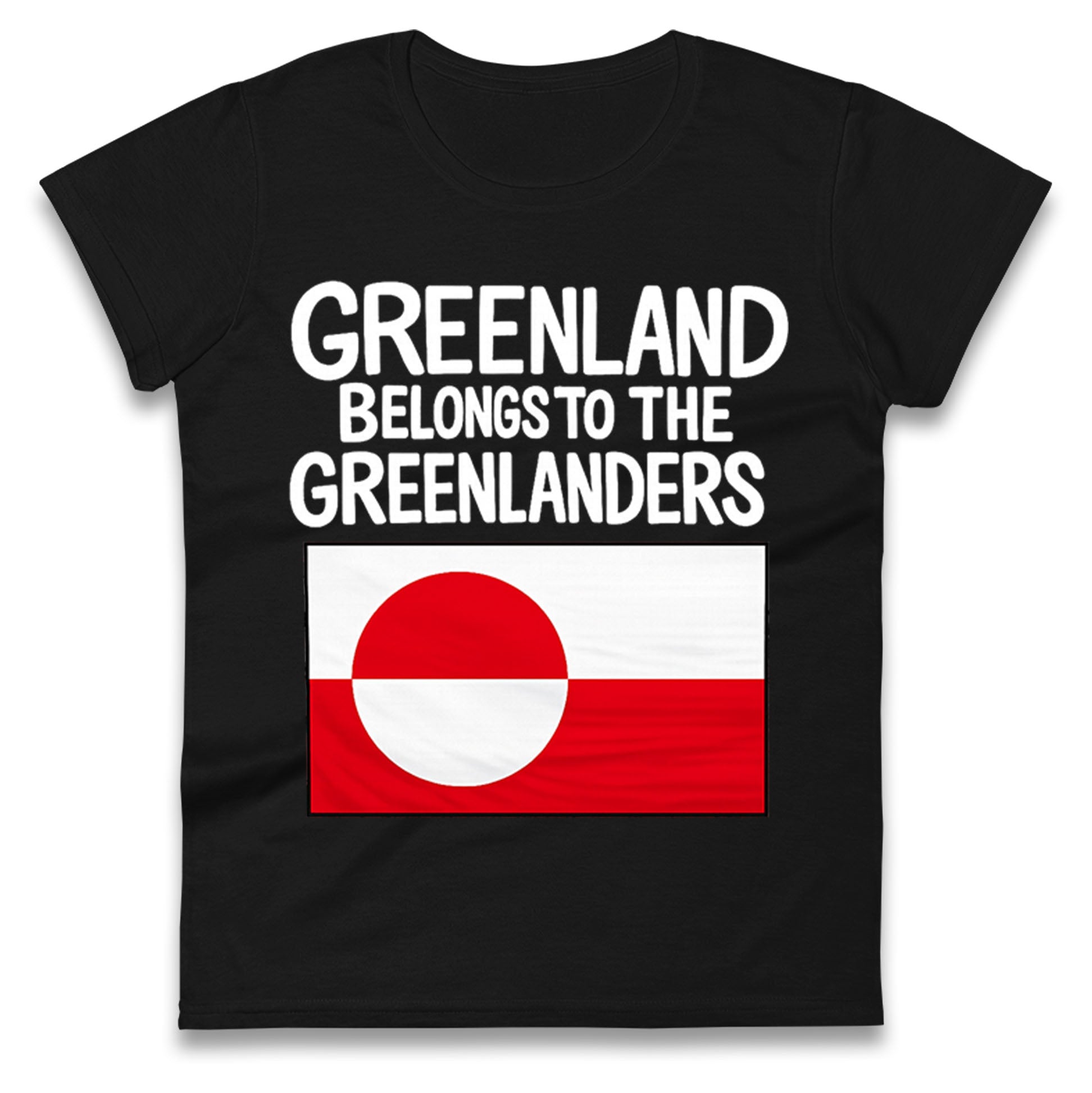 Greenland Belongs To The Greenlanders Ladies T Shirt