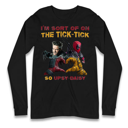 I'm Sort of on The Tick Tick so Upsy Daisy Long Sleeve T Shirt