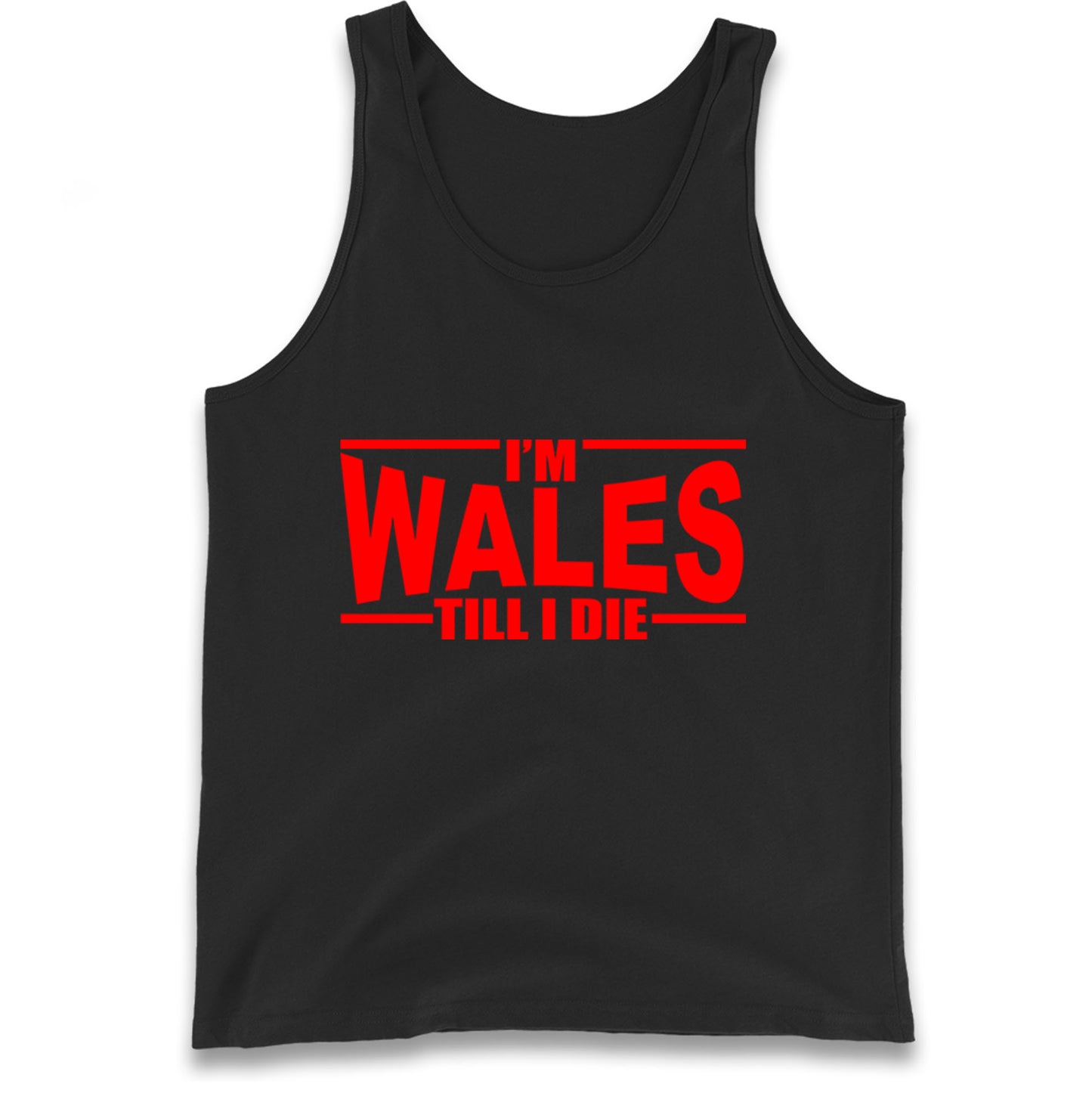 I'm Wales Till I Die Tank Top