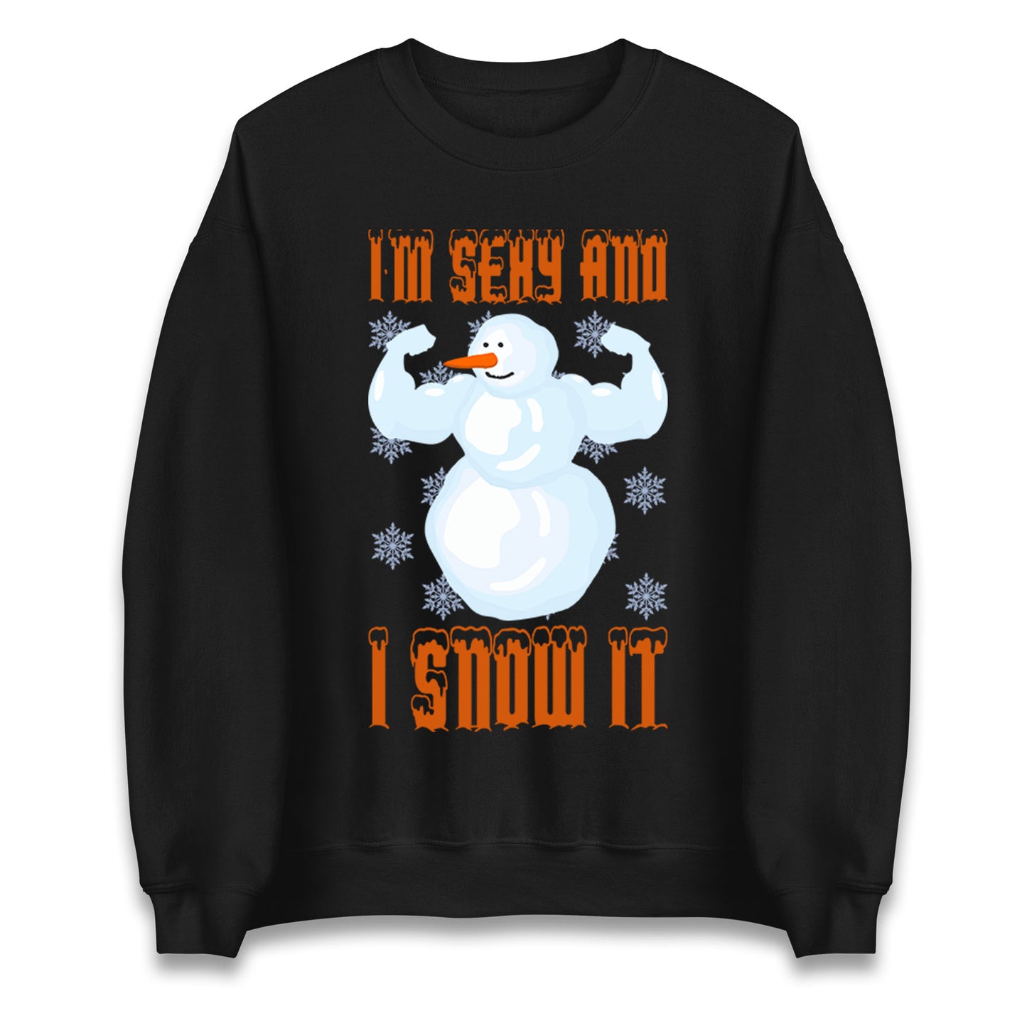 Im Sexy And I Snow It Christmas Unisex Sweatshirt