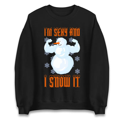 Im Sexy And I Snow It Christmas Unisex Sweatshirt