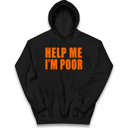 Help Me I’m Poor Kids Hoodie 