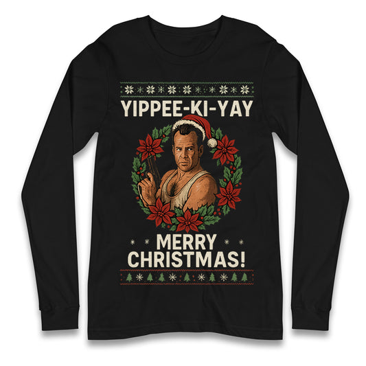 Yippee-Ki-Yay Die Hard Longsleeve T Shirt 