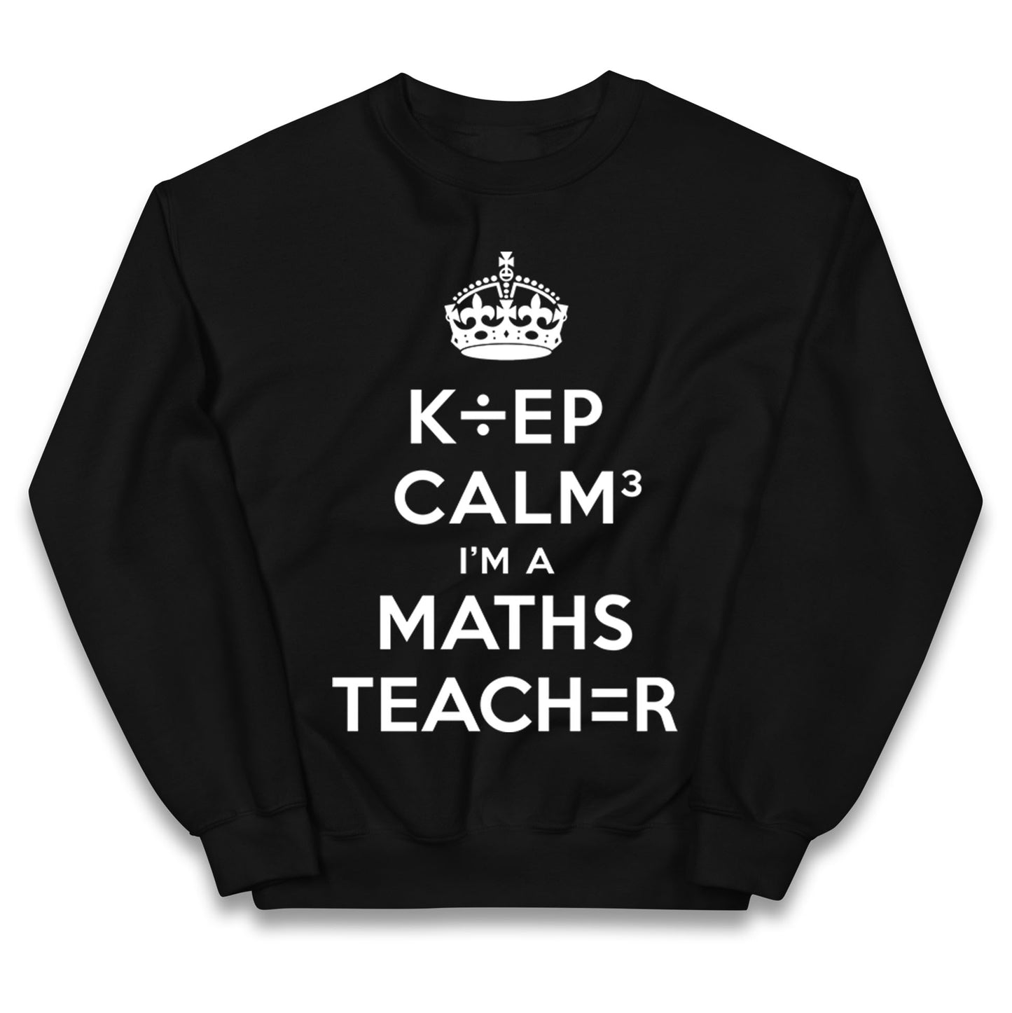 Keep Calm I’m A Maths Teacher Kids Jumper