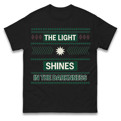 The Light Shines in the Darkness T Shirt