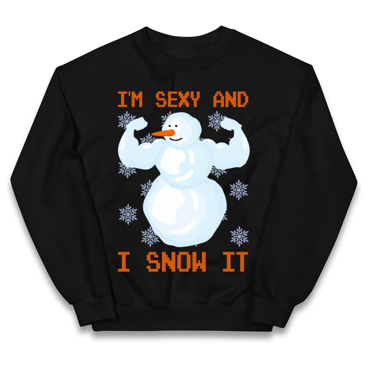 Im Sexy And I Snow  It Strong Snowman Christmas Kids Jumper