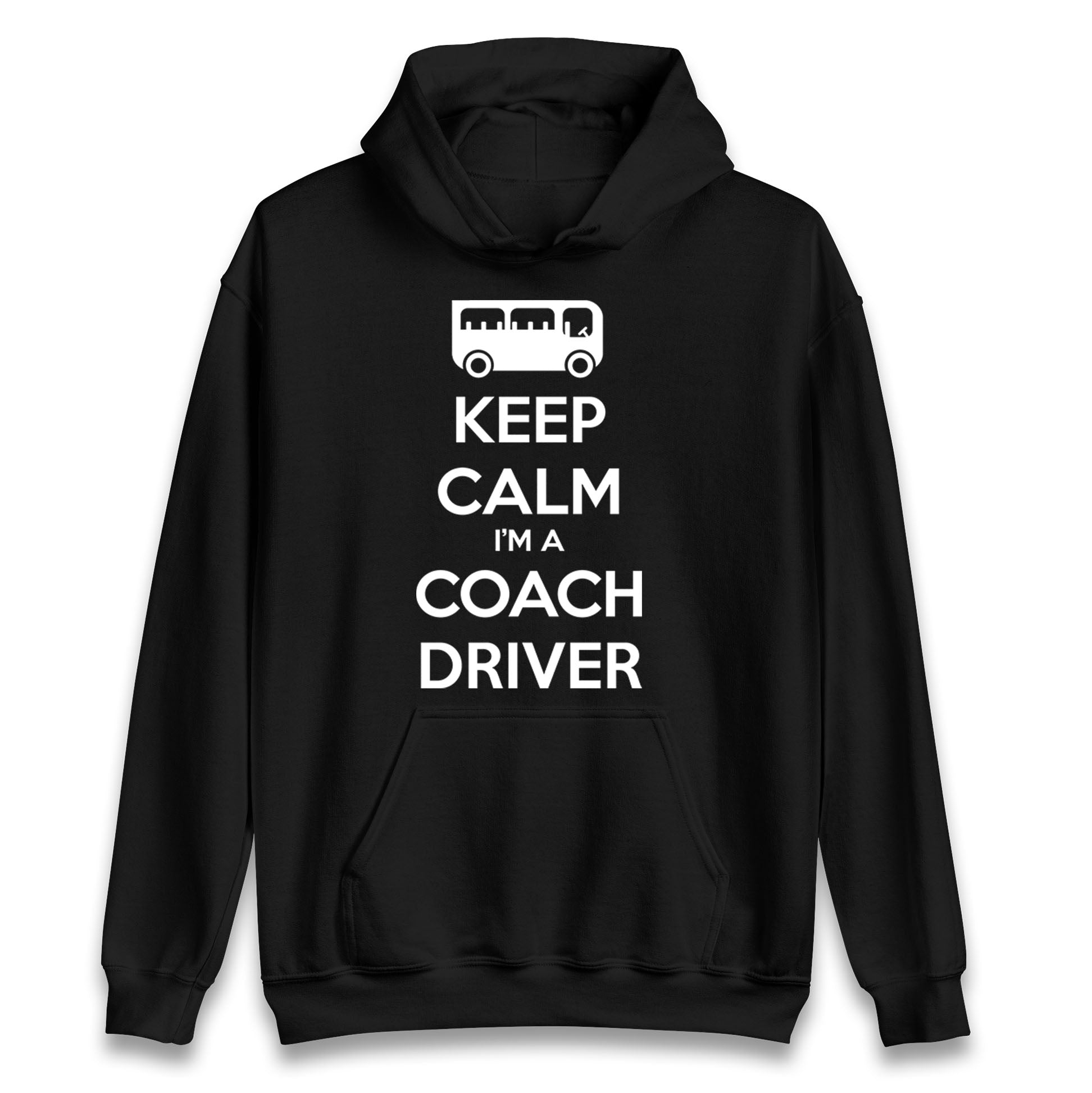 Keep Calm I’m a Coach Driver Hoodie