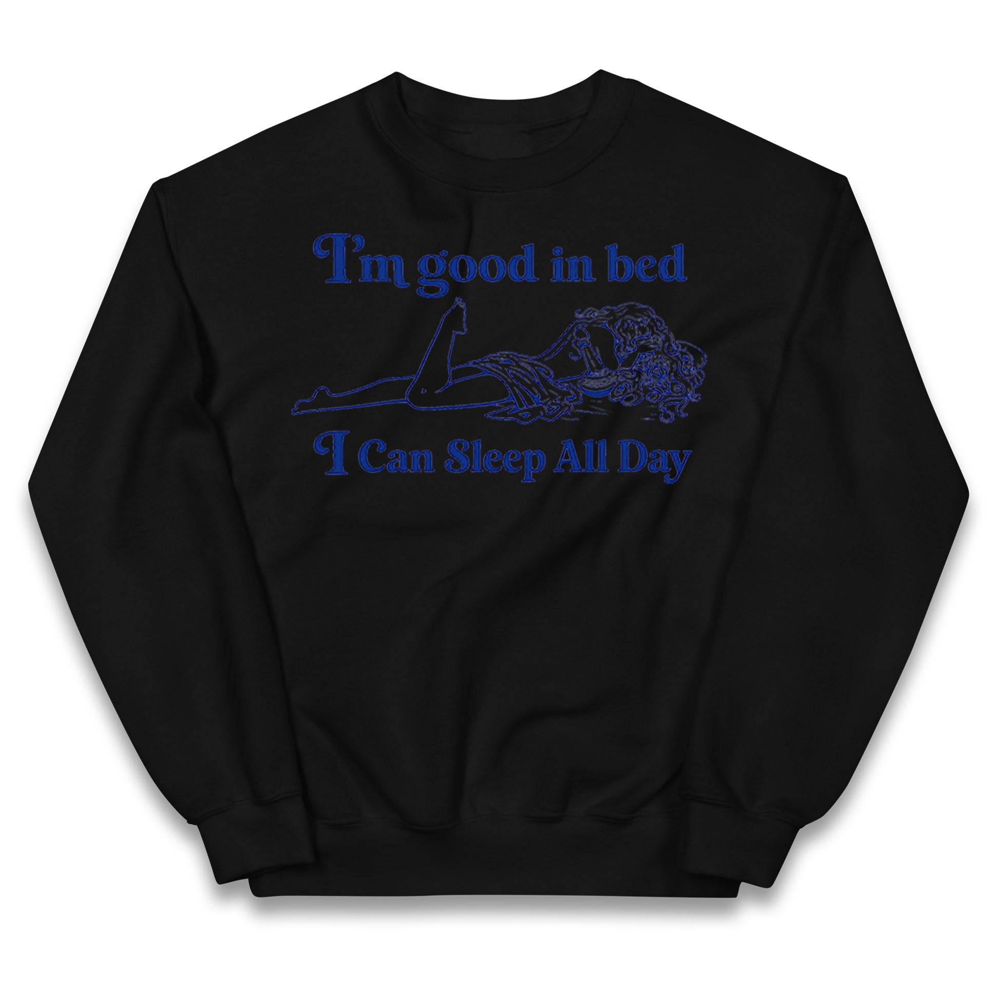 I'm Good In Bed I Can Sleep All Day Kids Jumper