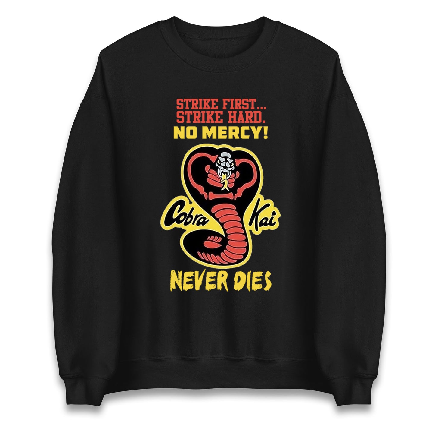 Cobra Kai Never dies Unisex Sweatshirt