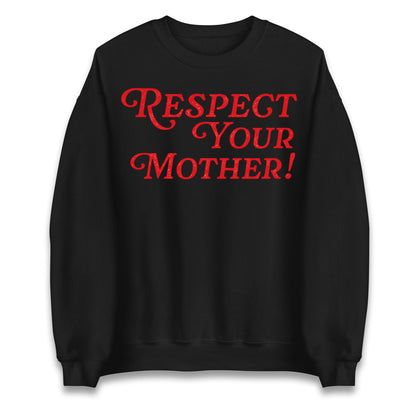 Respect Your Mother Jumper