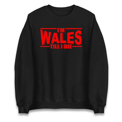 I'm Wales Till I Die Jumper