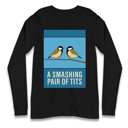 A Smashing Pair Of Tits Longsleeve T Shirt