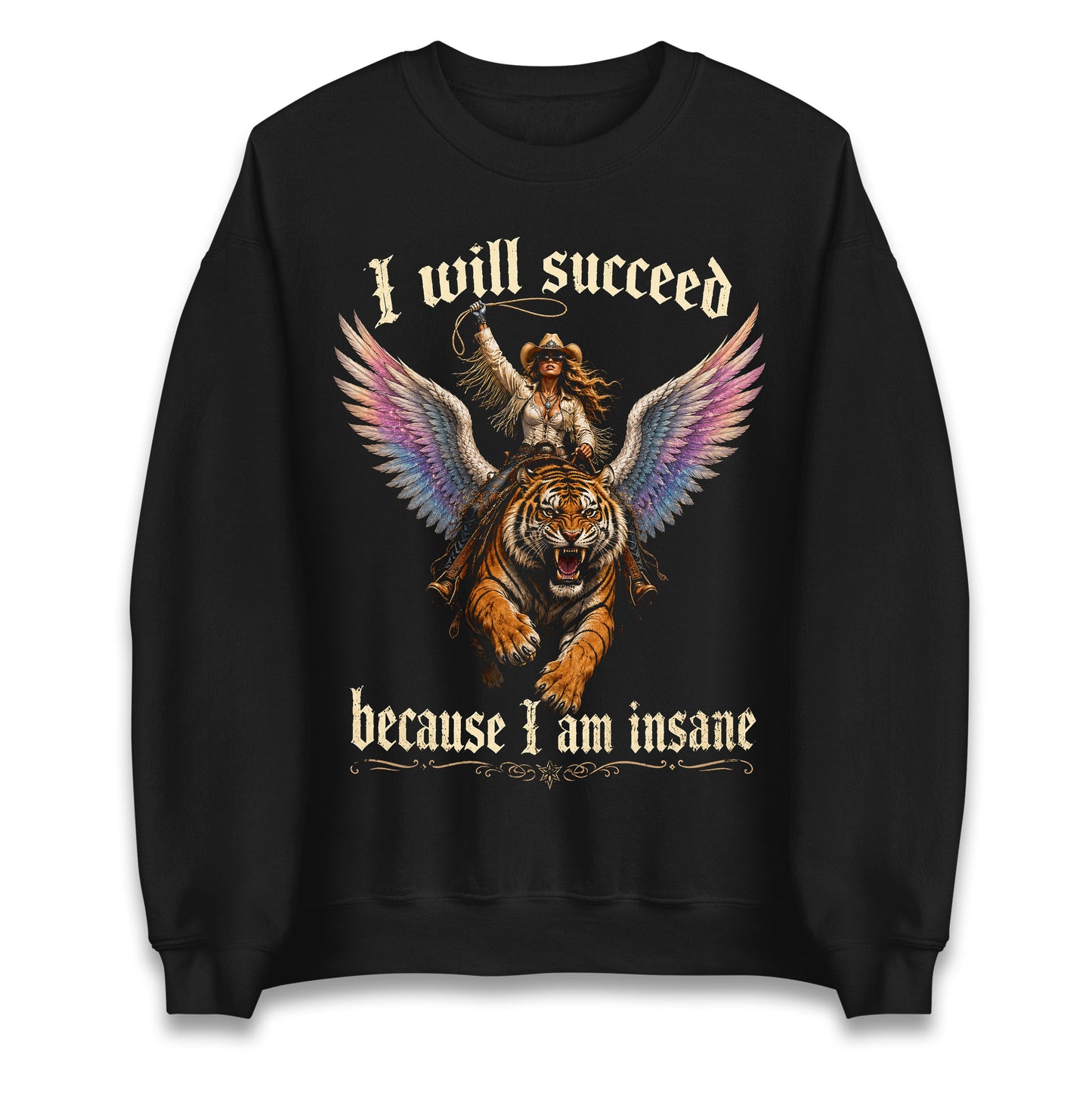 I Will Succeed Because I Am Insane Jumper