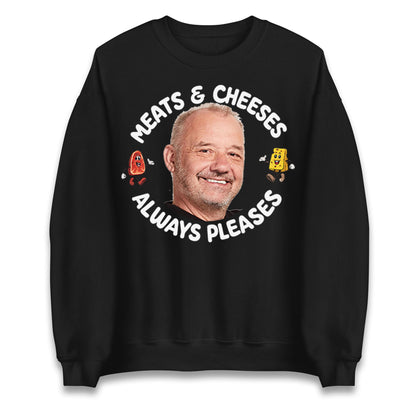 Meats And Cheeses Always Pleases Jumper